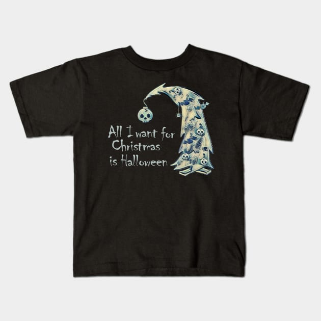 All I want for Christmas is Halloween Kids T-Shirt by Wanderer Bat